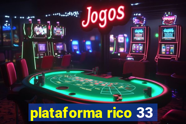 plataforma rico 33